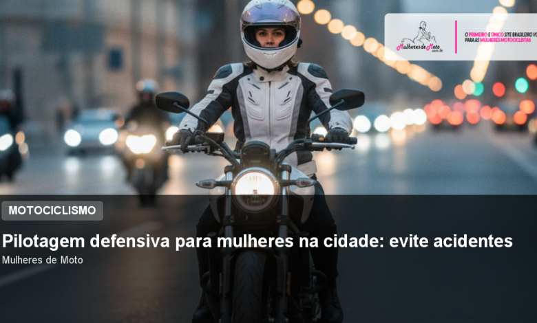 Pilotagem defensiva para mulheres na cidade: evite acidentes