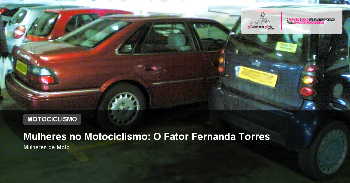 Mulheres no Motociclismo: O Fator Fernanda Torres