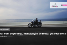 Pilotar com segurança, manutenção de moto: guia essencial