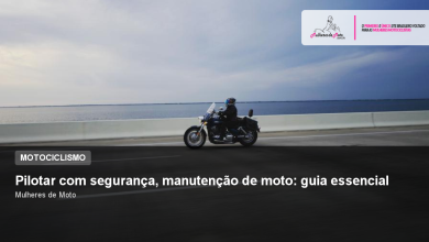 Pilotar com segurança, manutenção de moto: guia essencial