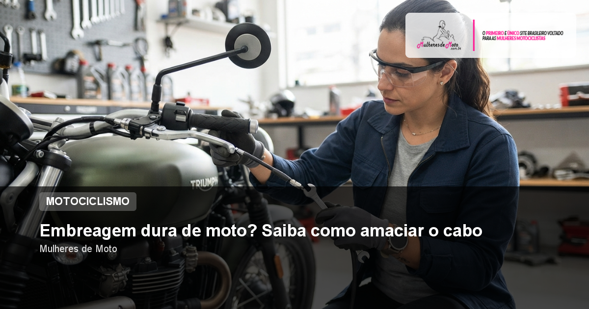 Embreagem dura de moto? Saiba como amaciar o cabo