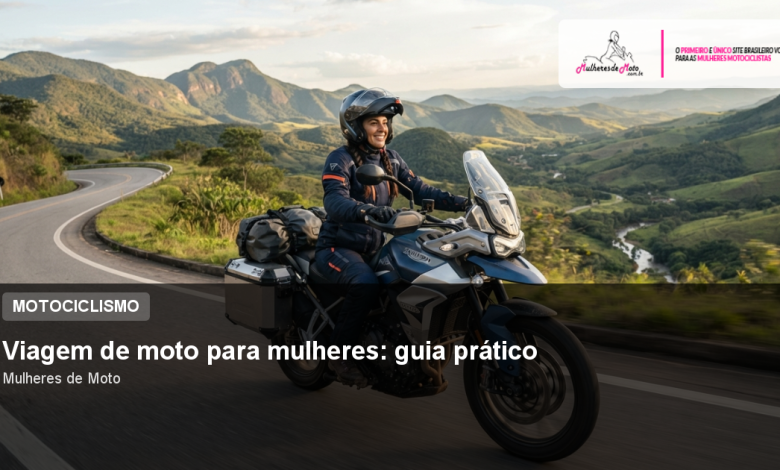 Viagem de moto para mulheres: guia prático