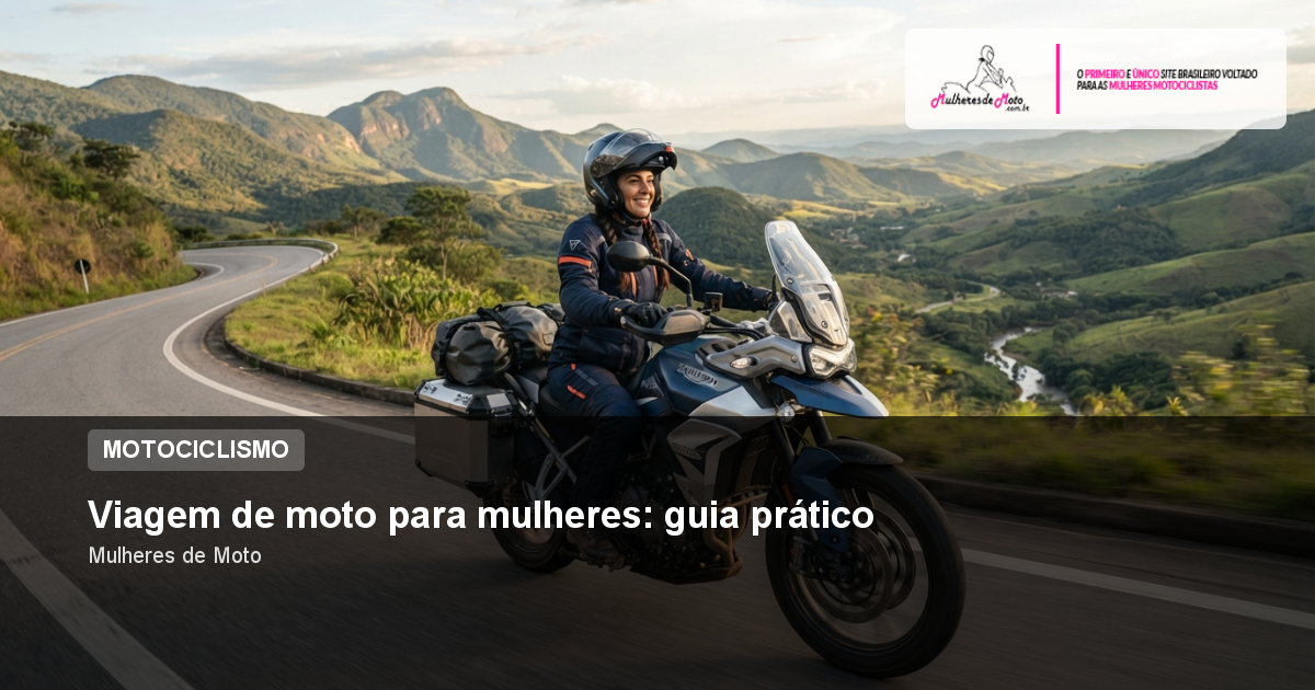 Viagem de moto para mulheres: guia prático