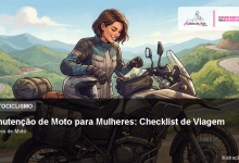 Manutenção de Moto para Mulheres: Checklist de Viagem