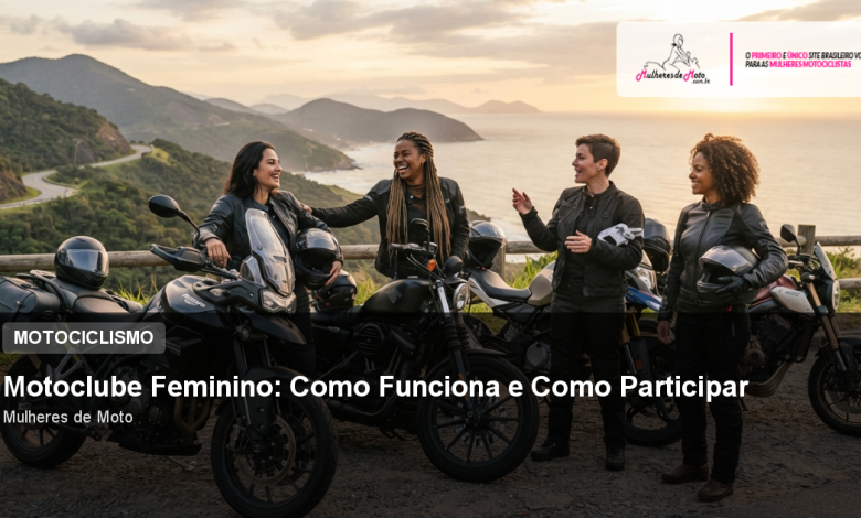 Motoclube Feminino: Como Funciona e Como Participar