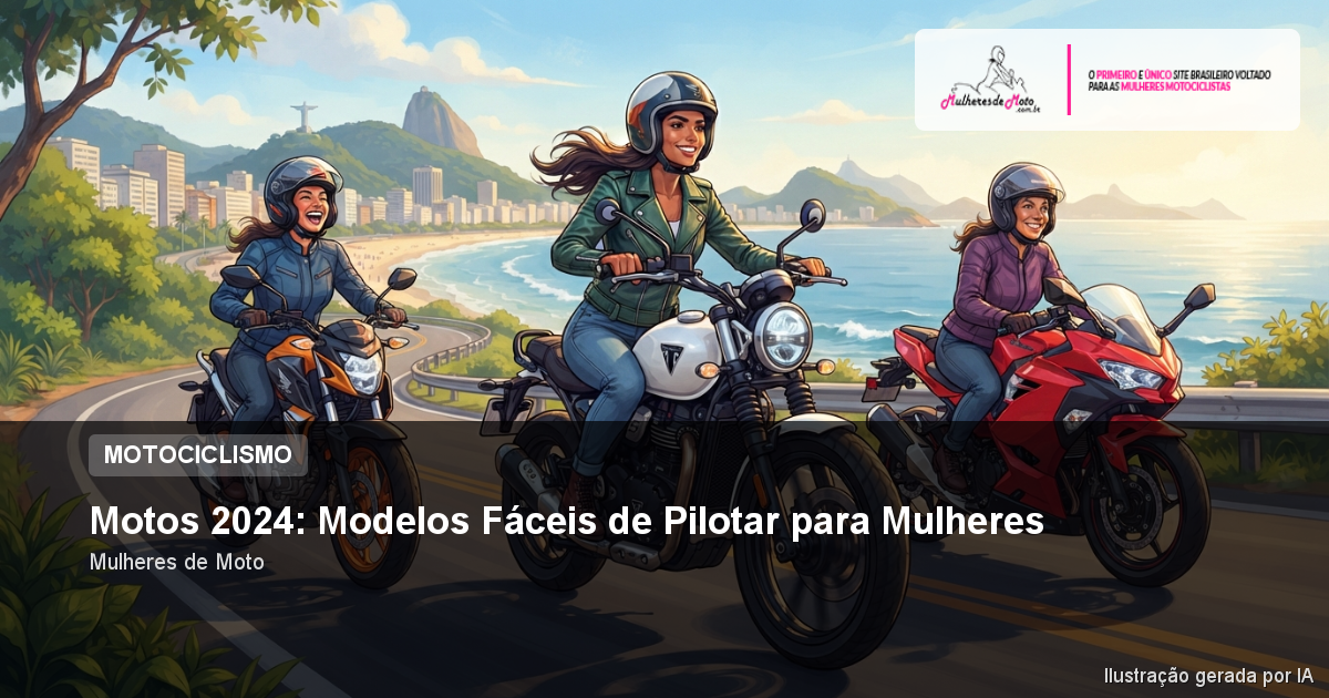 Motos 2024: Modelos Fáceis de Pilotar para Mulheres