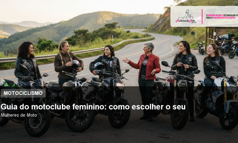 Guia do motoclube feminino: como escolher o seu