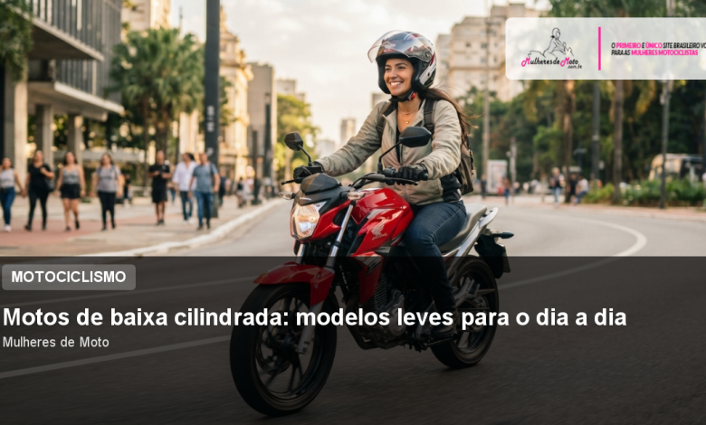 Motos de baixa cilindrada: modelos leves para o dia a dia
