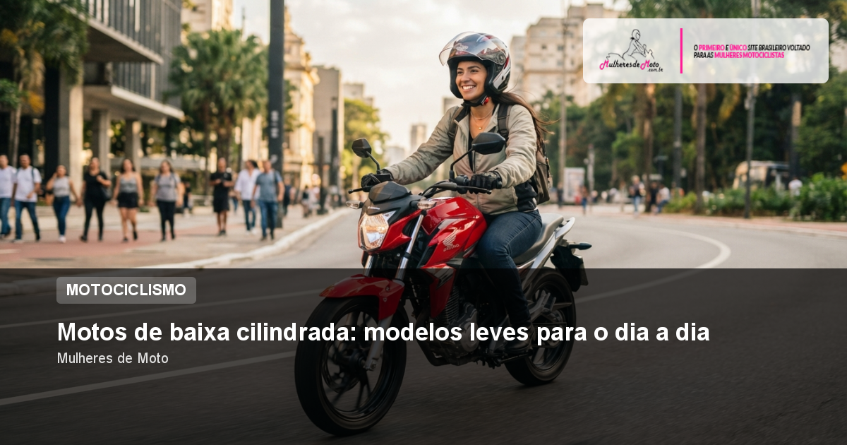 Motos de baixa cilindrada: modelos leves para o dia a dia