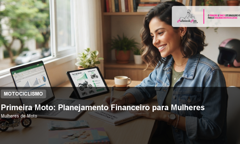 Primeira Moto: Planejamento Financeiro para Mulheres